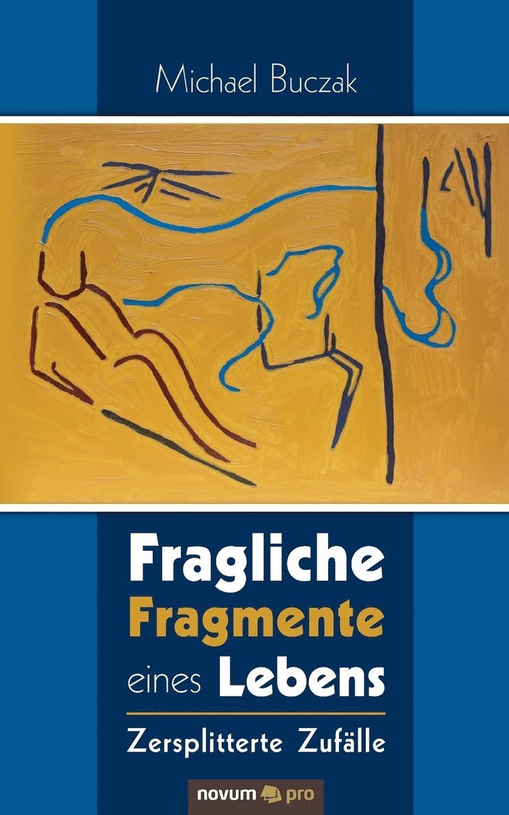 Fragliche Fragmente eines Lebens 1