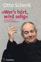 Otto Schenk - Wer's hört, wird selig, Inbunden