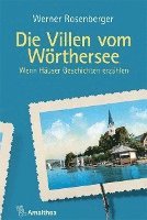 Werner Rosenberger - Die Villen vom Wörthersee, Inbunden