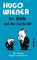 Hugo Wiener - Der Blöde und der Gscheite, Inbunden
