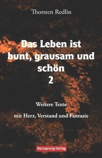 bokomslag Das Leben ist bunt, grausam und schön Band 2