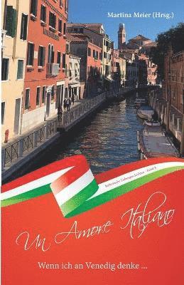 Martina Meier (Hrsg ), Martina Meier (Hrsg )., Martina Meier (Hrsg.), Martina Meier - Wenn ich an Venedig denke ... - Un Amore Italiano, Häftad
