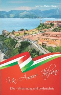 bokomslag Elba - Verbannung und Leidenschaft ... - Un Amore Italiano