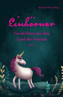 bokomslag Einhörner - Geschichten aus dem Land der Fantasie Band 1