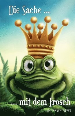 bokomslag Sache mit dem Frosch - Unterhaltsame Geschichten über Liebe, Partner und andere Frösche