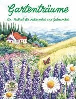 bokomslag Gartenträume - Ein Malbuch für Achtsamkeit und Gelassenheit