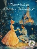 bokomslag Wünsch dich ins Märchen-Wunderland - Ein kreatives Malbuch für KInder