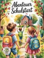 bokomslag Abenteuer Schulstart - Das kreative Malbuch für alle Schulanfänger