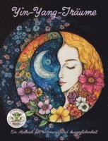 Yin-Yang-Träume: Ein Malbuch für Harmonie und Ausgeglichenheit