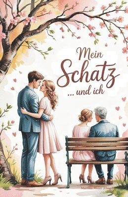 Mein Schatz ... und ich - Liebesgeschichten und Hochzeitsdinge