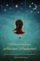 Martina Meier (Hrsg ), Martina Meier - Wünsch dich ins Märchen-Wunderland - Band 8, Häftad. Tillgänglighet: Lägg i varukorg
