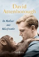 David Attenborough - Die Abenteuer eines Naturfreundes, Inbunden
