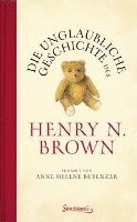 bokomslag Die unglaubliche Geschichte des Henry N. Brown