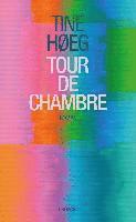 Tine Høeg - Tour de Chambre, Inbunden