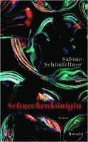 Sabine Schönfellner - Schneckenkönigin, Inbunden