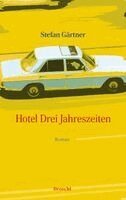 Stefan Gärtner - Hotel Drei Jahreszeiten, Inbunden