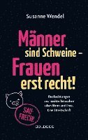 bokomslag Männer sind Schweine - Frauen erst recht! Beobachtungen und nackte Tatsachen über Mann und Frau. Eine Streitschrift. Geschlechterrollen aufbrechen - Gleichberechtigung & echte Partnerschaft leben!