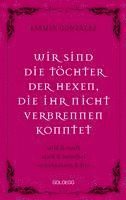 bokomslag Wir sind die Töchter der Hexen, die ihr nicht verbrennen konntet