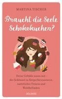 Braucht die Seele Schokokuchen? 1