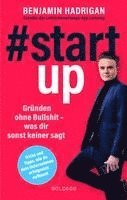 bokomslag #startup. Gründen ohne Bullshit - was dir sonst keiner sagt. Was erfolgreiche Start-ups gemeinsam haben und wie du von der Idee zum eigenen Unternehmen kommst.