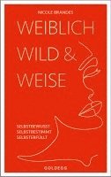 bokomslag Weiblich, wild und weise