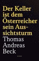 bokomslag Der Keller ist dem Österreicher sein Aussichtsturm - Taschenbuchausgabe