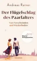 Andreas Rainer - Der Flügelschlag des Paarfalters, Inbunden. Tillgänglighet: Lägg i varukorg