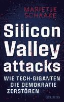 Marietje Schaake - Silicon Valley attacks, Inbunden