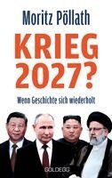 Moritz Pöllath - Krieg 2027?, Inbunden