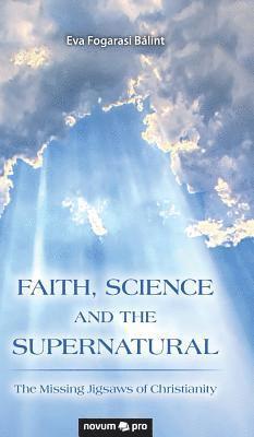 bokomslag FAITH, SCIENCE AND THE SUPERNATURAL