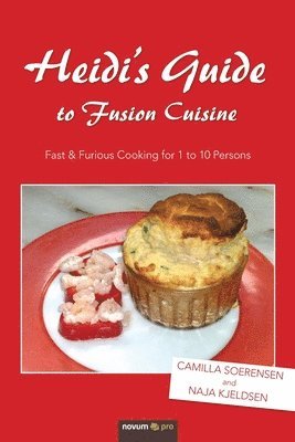 bokomslag Heidi's Guide to Fusion Cuisine