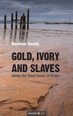 Gold, Ivory and Slaves 1
