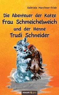 bokomslag Die Abenteuer der Katze Frau Schmeichelweich und der Henne Trudi Schneider