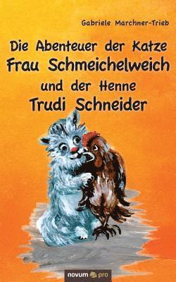 bokomslag Abenteuer der Katze Frau Schmeichelweich und der Henne Trudi Schneider