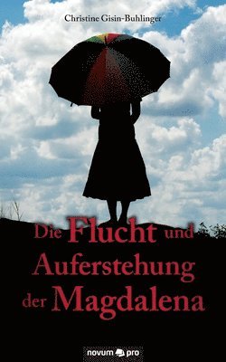 Die Flucht und Auferstehung der Magdalena 1