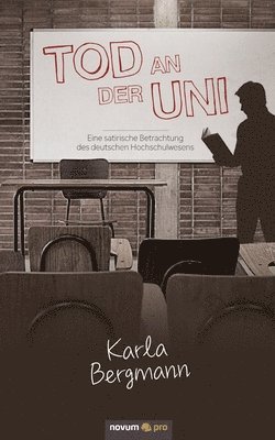 Tod an der Uni: Eine satirische Betrachtung des deutschen Hochschulwesens 1