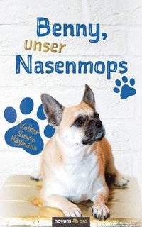 bokomslag Benny, unser Nasenmops