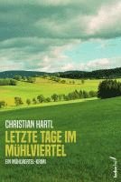 bokomslag Letzte Tage im Mühlviertel