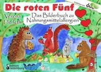 bokomslag Die roten Fünf - Das Bilderbuch zu Nahrungsmittelallergien. Für alle Kinder, die einen einzigartigen Körper haben. (Empfohlen vom DAAB - Deutscher Allergie- und Asthmabund e.V.)