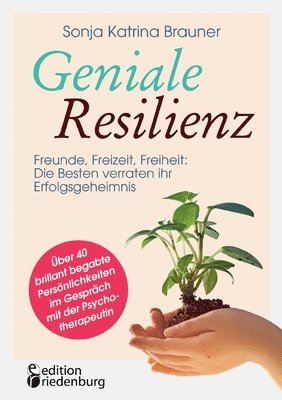 bokomslag Geniale Resilienz - Freunde, Freizeit, Freiheit