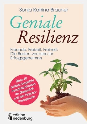 Geniale Resilienz - Freunde, Freizeit, Freiheit 1