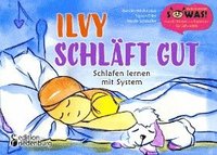 bokomslag Ilvy schläft gut - Schlafen lernen mit System