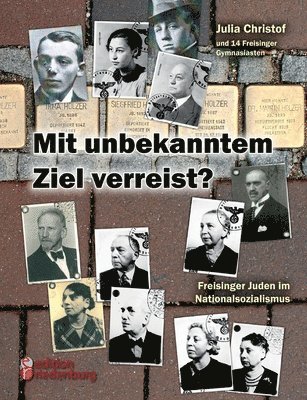 Julia Christof - Mit unbekanntem Ziel verreist? Freisinger Juden im Nationalsozialismus, Häftad