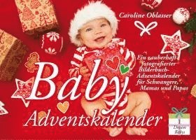 bokomslag Baby Adventskalender - Ein zauberhaft fotografierter Bilderbuch-Adventskalender für Schwangere, Mamas und Papas