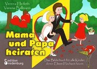 bokomslag Mama und Papa heiraten - Das Bilderbuch für alle Kinder, deren Eltern Hochzeit feiern