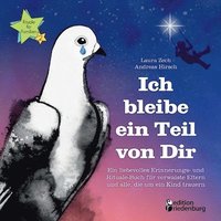 bokomslag Ich bleibe ein Teil von Dir - Ein liebevolles Erinnerungs- und Rituale-Buch für verwaiste Eltern und alle, die um ein Kind trauern