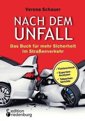 bokomslag Nach dem Unfall - Das Buch für mehr Sicherheit im Straßenverkehr