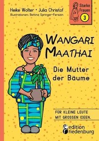 bokomslag Wangari Maathai - Die Mutter der Baume