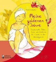 bokomslag Meine goldenen Jahre - Zauberhafte Bilder, Texte und Gedichte für Frauen in den Wechseljahren