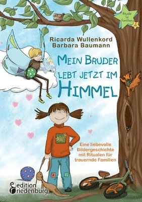 bokomslag Mein Bruder lebt jetzt im Himmel - Eine liebevolle Bildergeschichte mit Ritualen fur trauernde Familien